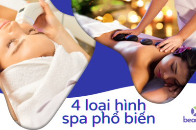 4 Loại hình Spa làm đẹp phổ biến nhất hiện nay