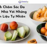 10 Cách Chăm Sóc Da Mặt Tại Nhà Với Những Nguyên Liệu Tự Nhiên