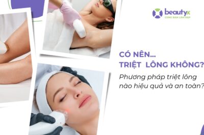 Có Nên Triệt Lông Không? Phương Pháp Triệt Lông Nào Hiệu Quả Hiện Nay?