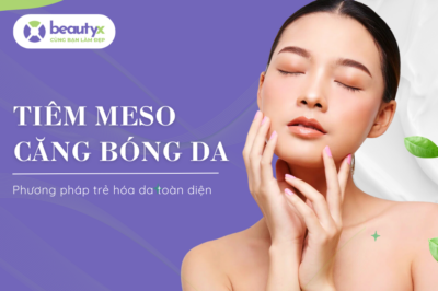 Tiêm meso căng bóng da – Phương pháp trẻ hóa da toàn diện